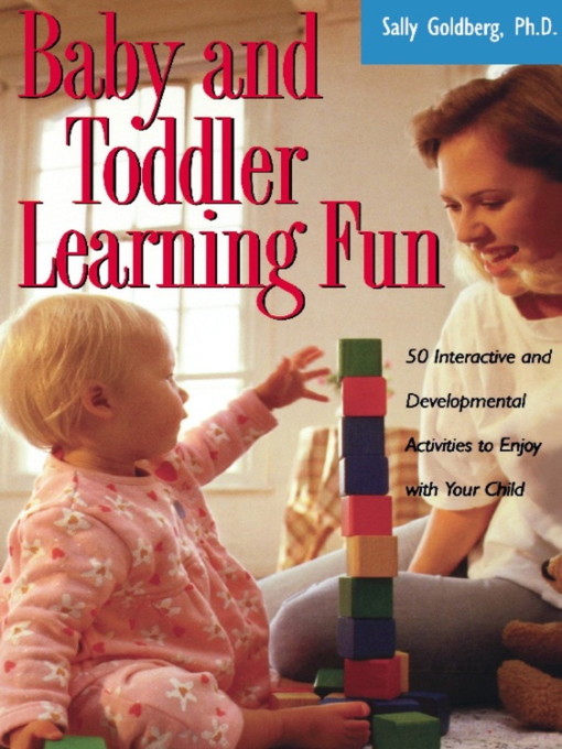 Title details for Baby and Toddler Learning Fun by Sally Goldberg - Available